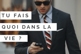 Bien répondre à la question tu fais quoi dans la vie ? Quand une fille le demande