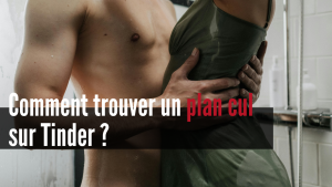 comment trouver un plan cul