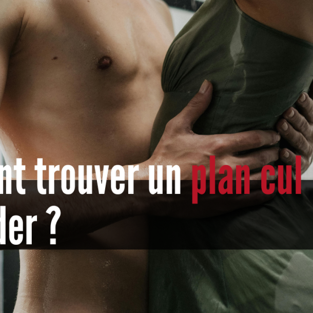 comment trouver un plan cul